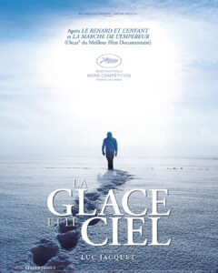 Affiche du film "La glace et le ciel" de Luc Jacquet avec Claude Lorius